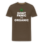Dont Panic It's Organic - Herren Cannabis T-Shirt - Edelbraun