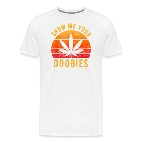 Show Me Your Doobies - Herren Cannabis T-Shirt - weiß