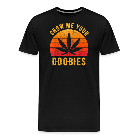 Show Me Your Doobies - Herren Cannabis T-Shirt - Schwarz