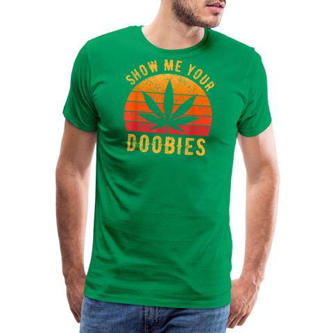 Show Me Your Doobies - Herren Cannabis T-Shirt - Kelly Green