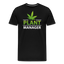 Plant Manager - Herren Cannabis T-Shirt - Schwarz