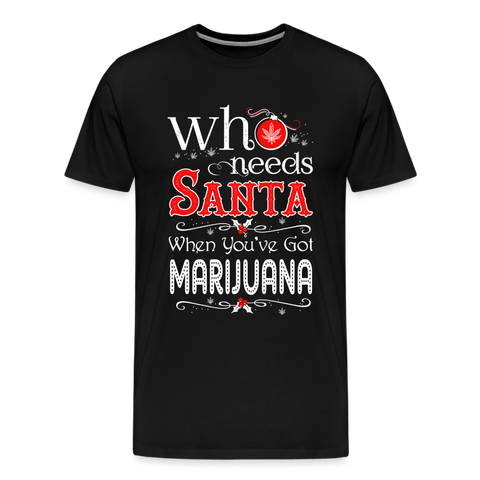 Who Needs Santa - Herren Christmas Cannabis T-Shirt - Schwarz