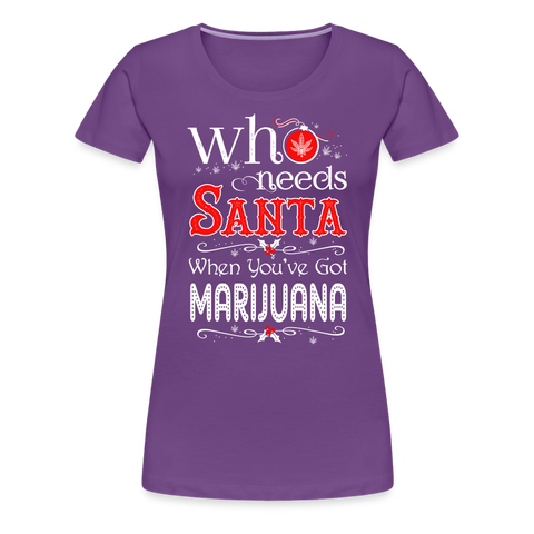 Who Needs Santa - Cannabis Christmas Damen T-Shirt - Lila